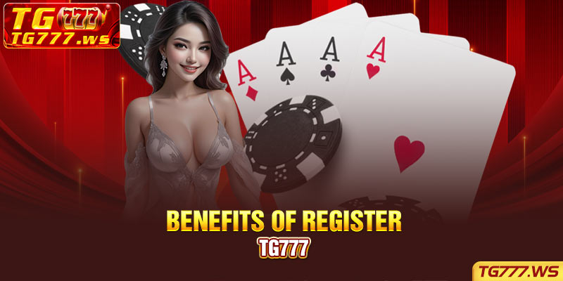 Benefits of Register TG777