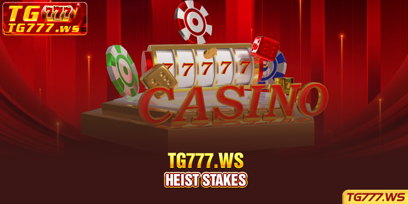 Heist Stakes