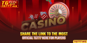 Share the Link to the Most Official TG777 Here for Players