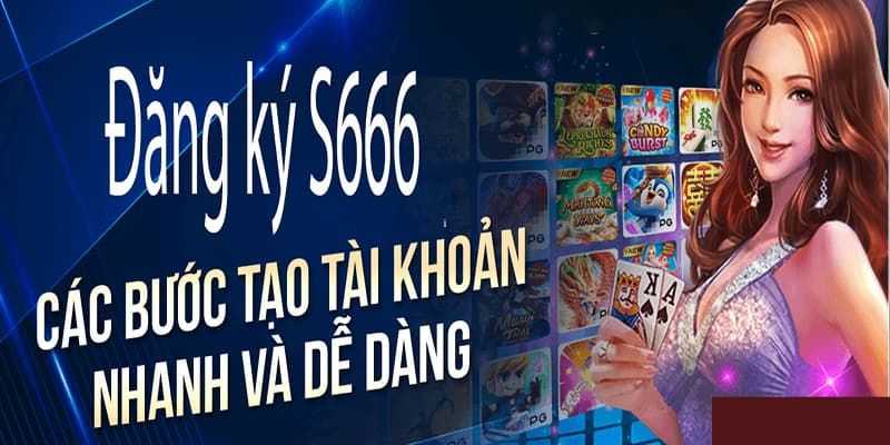 Register an S666 Account