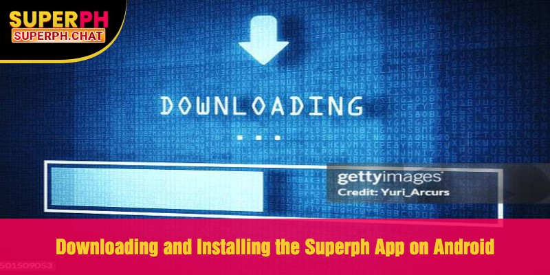 Downloading and Installing the Superph App on Android